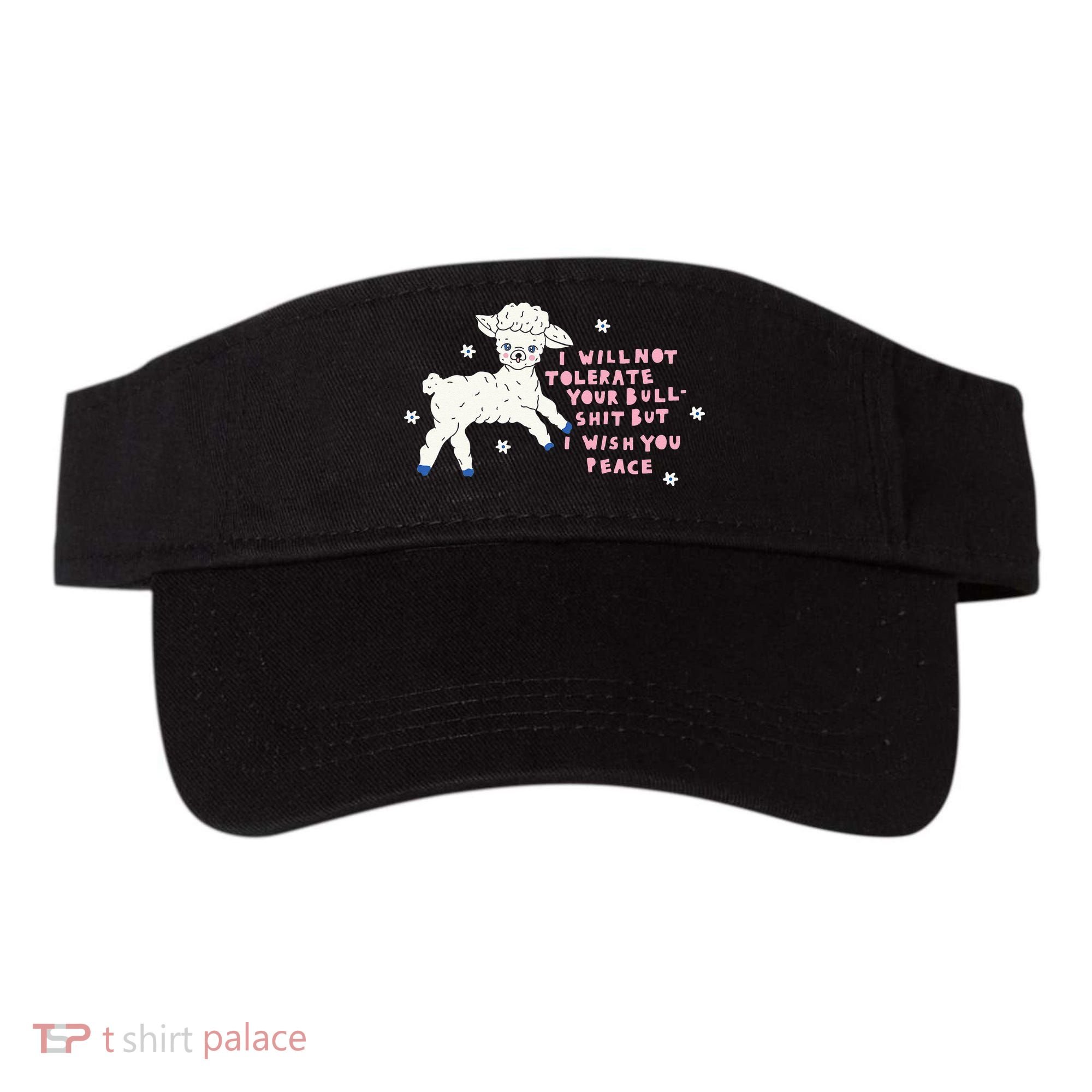 I Will Not Tolerate Your Bull Shit But I Wish You Peace Visor