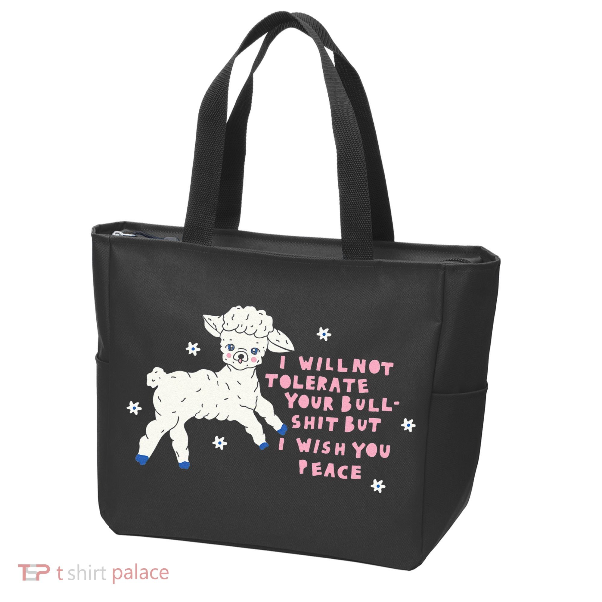 I Will Not Tolerate Your Bull Shit But I Wish You Peace Tote Bag
