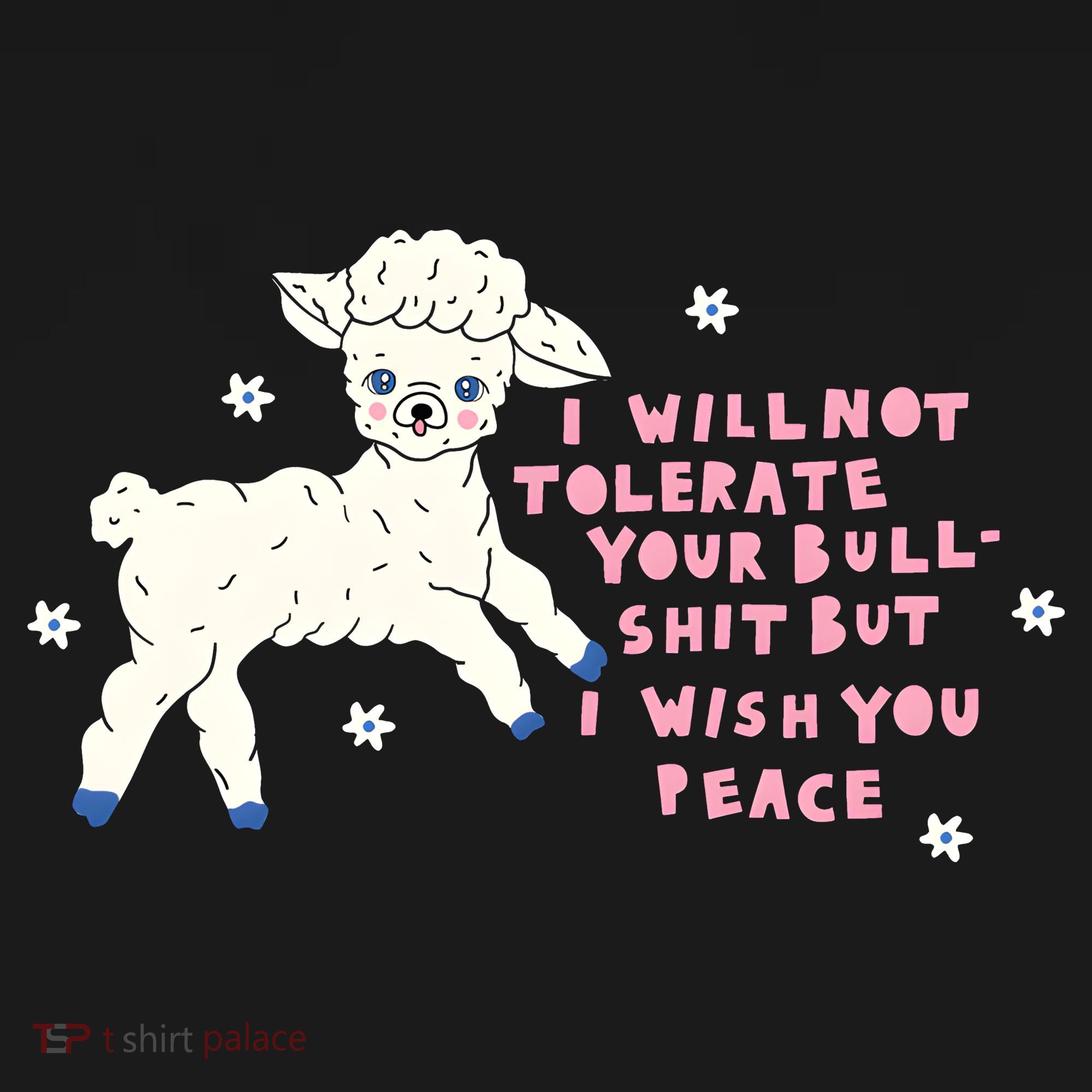 I Will Not Tolerate Your Bull Shit But I Wish You Peace Long Sleeve Shirt