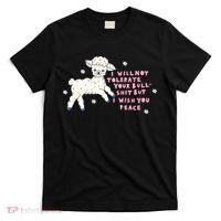 I Will Not Tolerate Your Bull Shit But I Wish You Peace T-Shirt thumb 0
