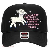 I Will Not Tolerate Your Bull Shit But I Wish You Peace Hat thumb 0