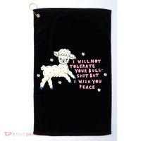 I Will Not Tolerate Your Bull Shit But I Wish You Peace Golf Towel thumb 0