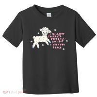 I Will Not Tolerate Your Bull Shit But I Wish You Peace Toddler T-Shirt thumb 0