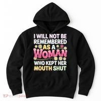 I Will Not Be Remembered As A Woman Who Kept Her Mouth Shut Hoodie thumb 0