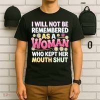 I Will Not Be Remembered As A Woman Who Kept Her Mouth Shut T-Shirt thumb 6