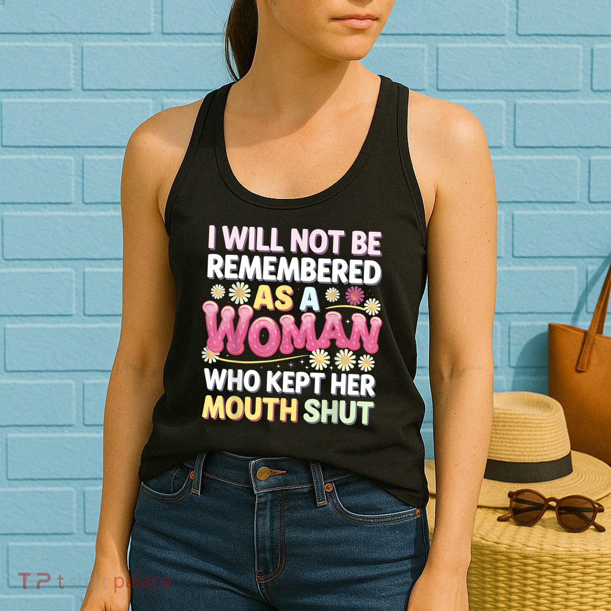 I Will Not Be Remembered As A Woman Who Kept Her Mouth Shut Women's Tank Top
