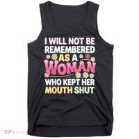 I Will Not Be Remembered As A Woman Who Kept Her Mouth Shut Tank Top thumb 0