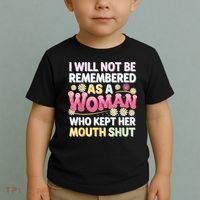 I Will Not Be Remembered As A Woman Who Kept Her Mouth Shut Toddler T-Shirt thumb 2