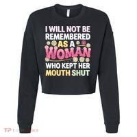 I Will Not Be Remembered As A Woman Who Kept Her Mouth Shut Cropped Pullover Crew thumb 0