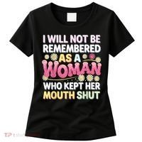 I Will Not Be Remembered As A Woman Who Kept Her Mouth Shut Women's T-Shirt thumb 0