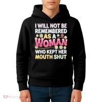 I Will Not Be Remembered As A Woman Who Kept Her Mouth Shut Kids Hoodie thumb 4