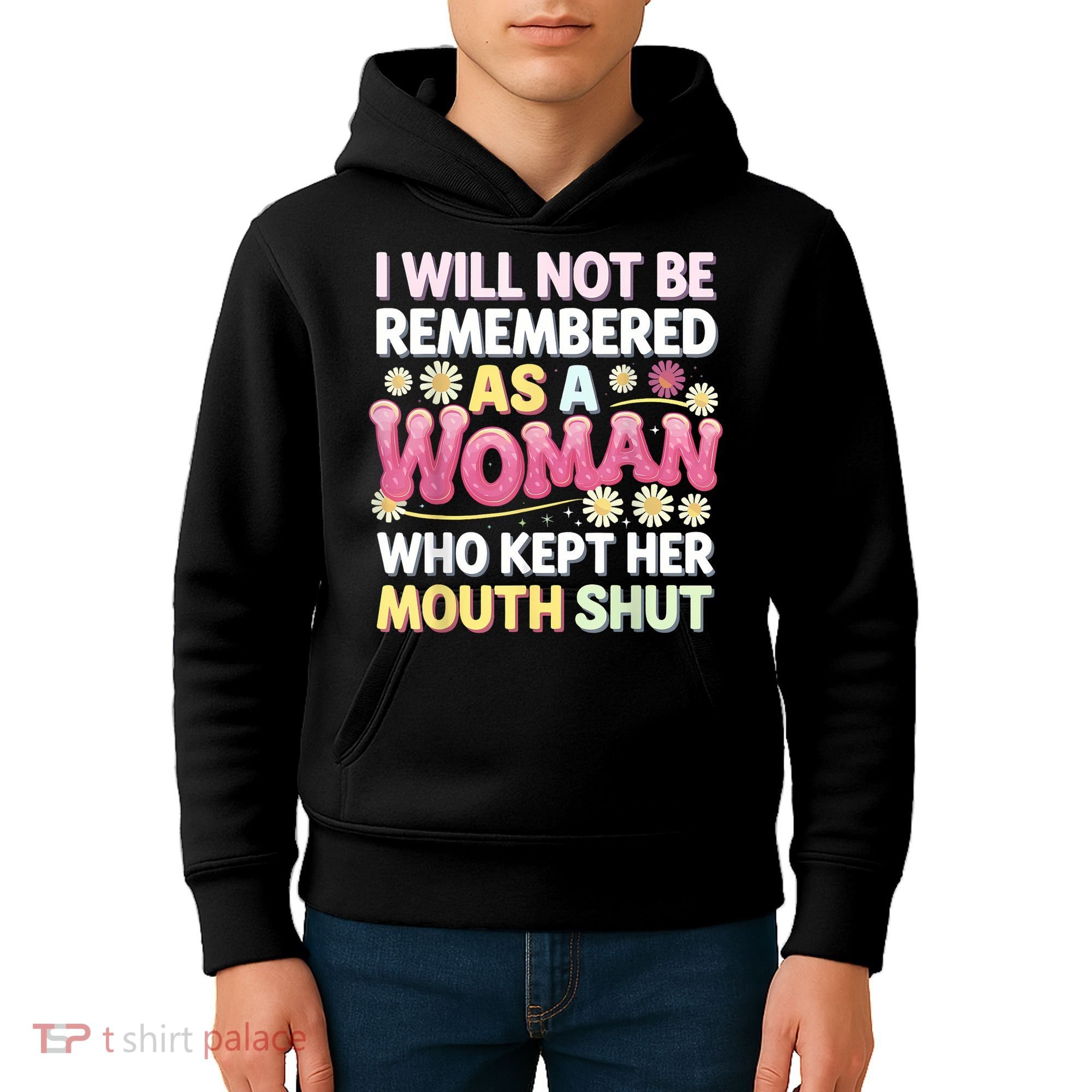 I Will Not Be Remembered As A Woman Who Kept Her Mouth Shut Kids Hoodie