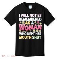 I Will Not Be Remembered As A Woman Who Kept Her Mouth Shut Kids T-Shirt thumb 0