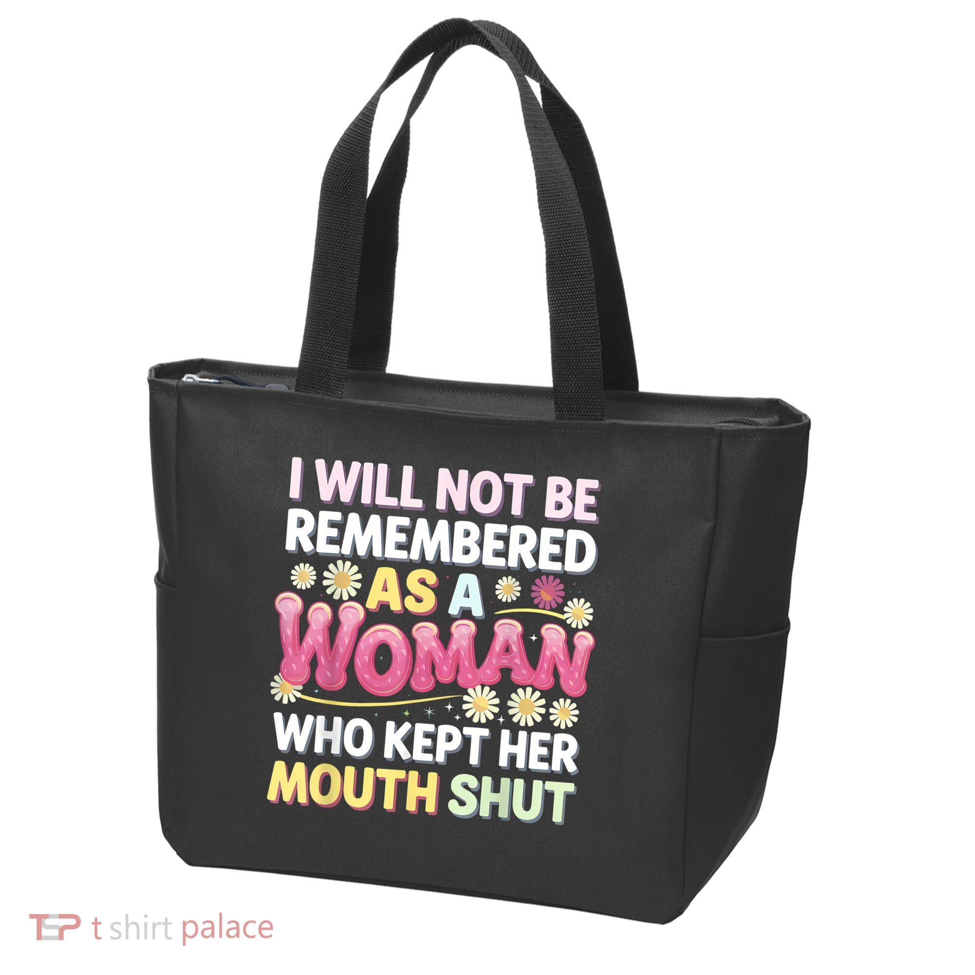 I Will Not Be Remembered As A Woman Who Kept Her Mouth Shut Tote Bag