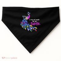 I Was Not Made To Be Subtle Peacock USA-Made Doggie Bandana thumb 0