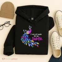 I Was Not Made To Be Subtle Peacock Hoodie thumb 4