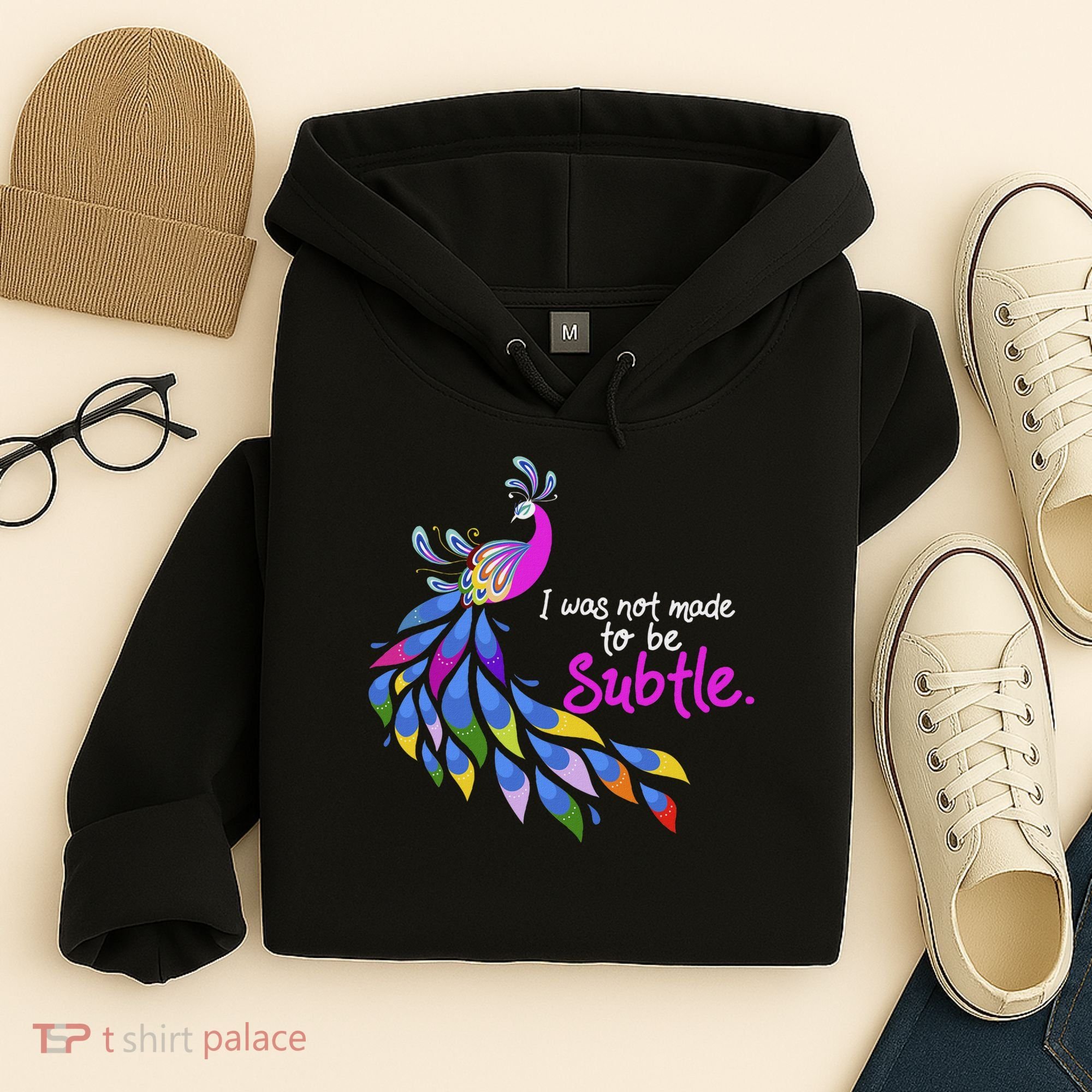 I Was Not Made To Be Subtle Peacock Hoodie