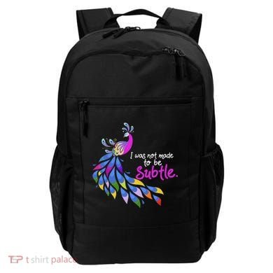 I Was Not Made To Be Subtle Peacock Backpack