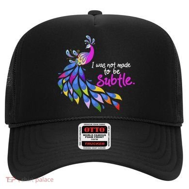 I Was Not Made To Be Subtle Peacock Hat
