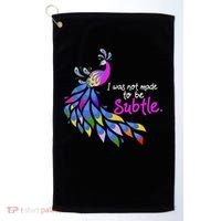 I Was Not Made To Be Subtle Peacock Golf Towel thumb 0