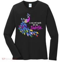 I Was Not Made To Be Subtle Peacock Women's Long Sleeve Shirt thumb 0