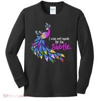 I Was Not Made To Be Subtle Peacock Kids Long Sleeve Shirt thumb 0