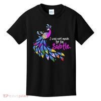 I Was Not Made To Be Subtle Peacock Kids T-Shirt thumb 0