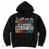 I Will Not Be Remembered As A Woman Who Kept Her Mouth Shut Hoodie thumb 0