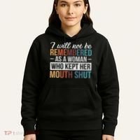 I Will Not Be Remembered As A Woman Who Kept Her Mouth Shut Hoodie thumb 5