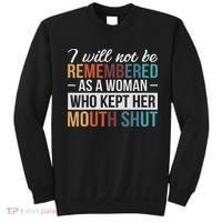 I Will Not Be Remembered As A Woman Who Kept Her Mouth Shut Sweatshirt thumb 0