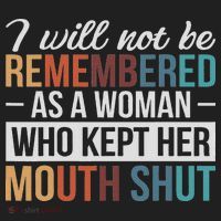 I Will Not Be Remembered As A Woman Who Kept Her Mouth Shut Tumbler thumb 3