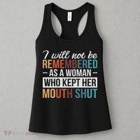 I Will Not Be Remembered As A Woman Who Kept Her Mouth Shut Women's Tank Top thumb 3