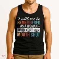 I Will Not Be Remembered As A Woman Who Kept Her Mouth Shut Tank Top thumb 3