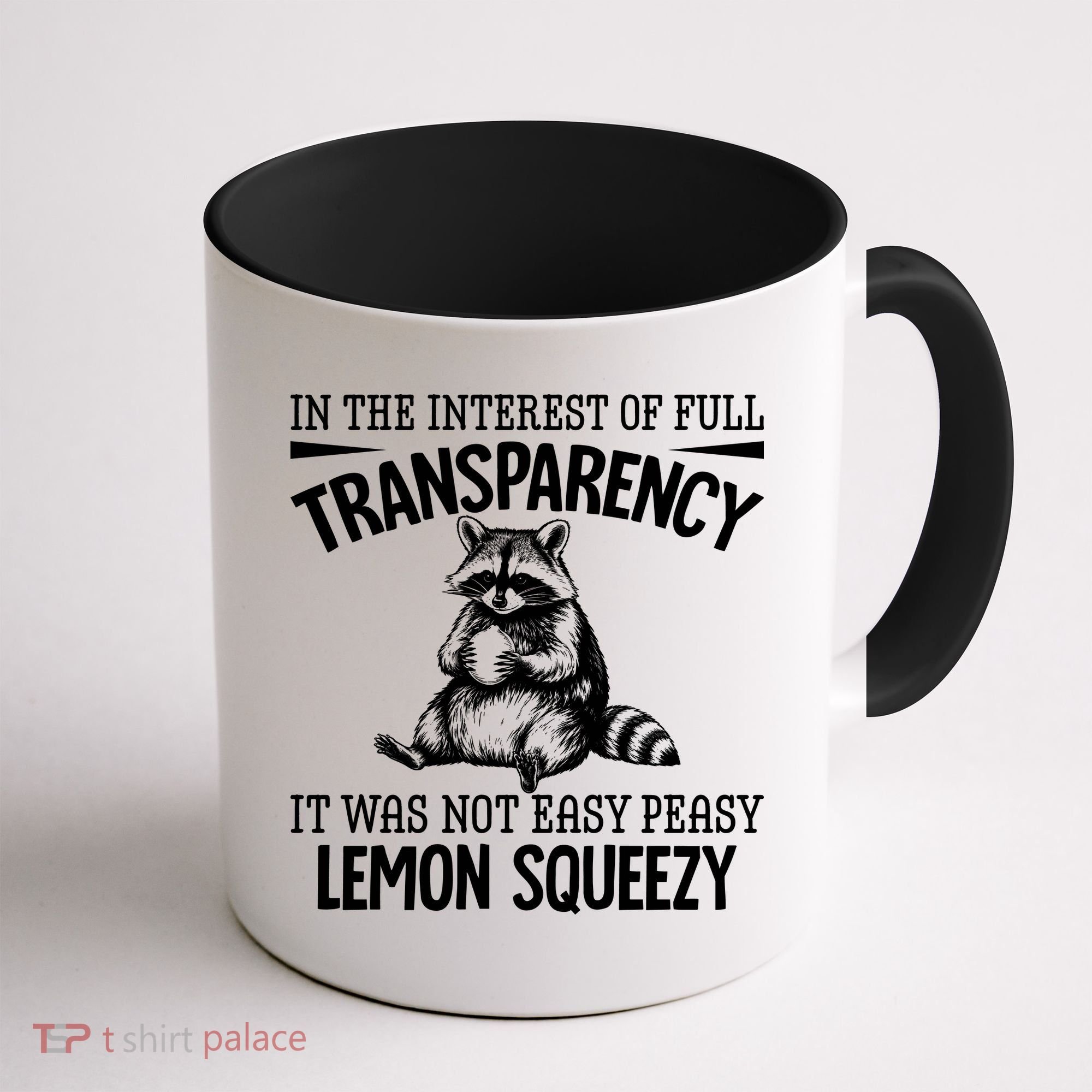 It Was Not Easy Peasy Lemon Squeezy Raccoon Meme Coffee Mug