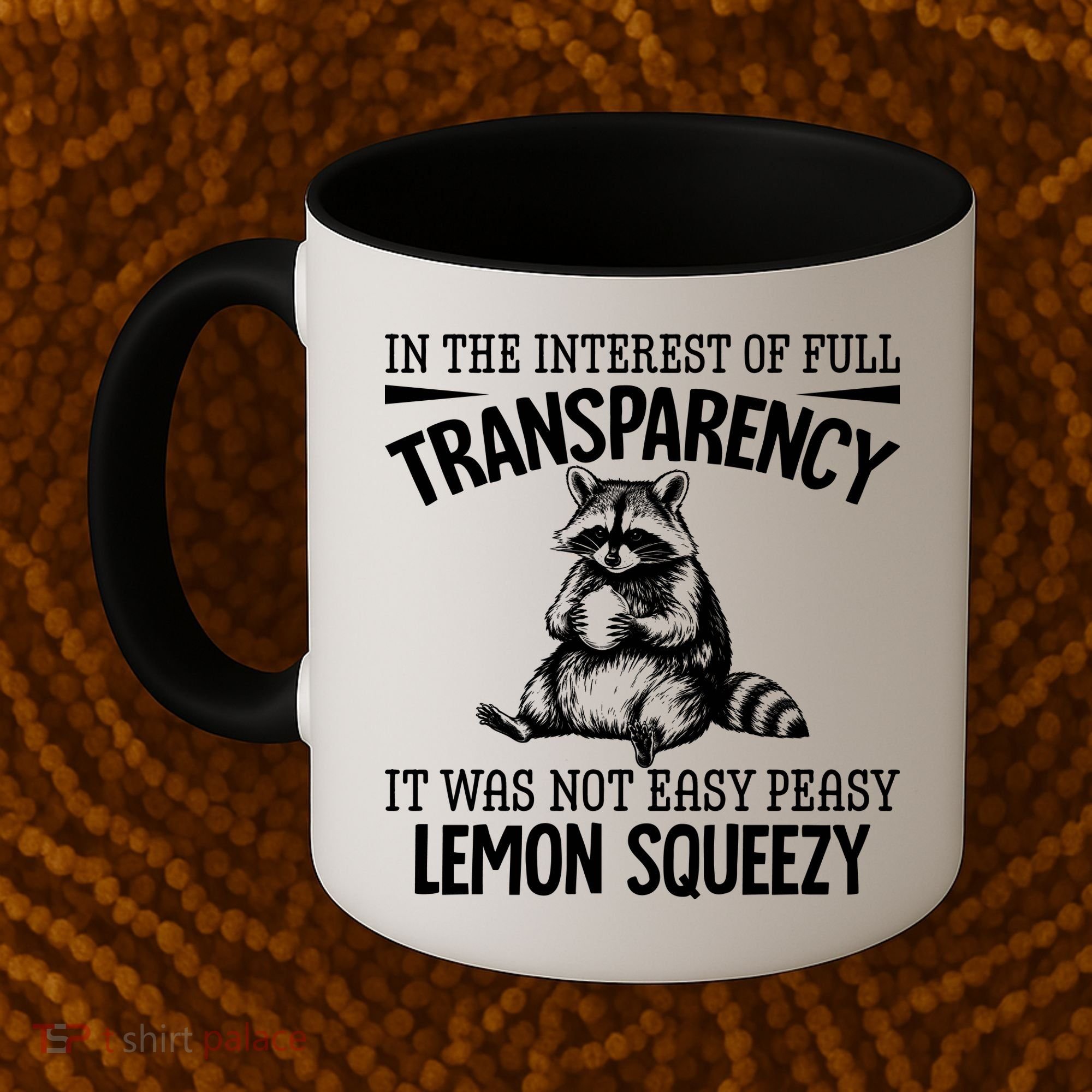It Was Not Easy Peasy Lemon Squeezy Raccoon Meme Coffee Mug