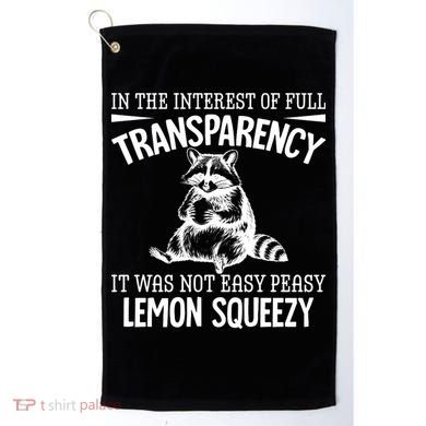 It Was Not Easy Peasy Lemon Squeezy Raccoon Meme Golf Towel