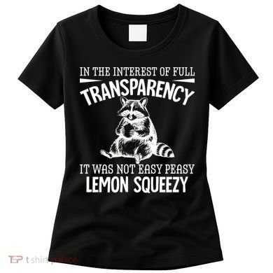 It Was Not Easy Peasy Lemon Squeezy Raccoon Meme Women's T-Shirt