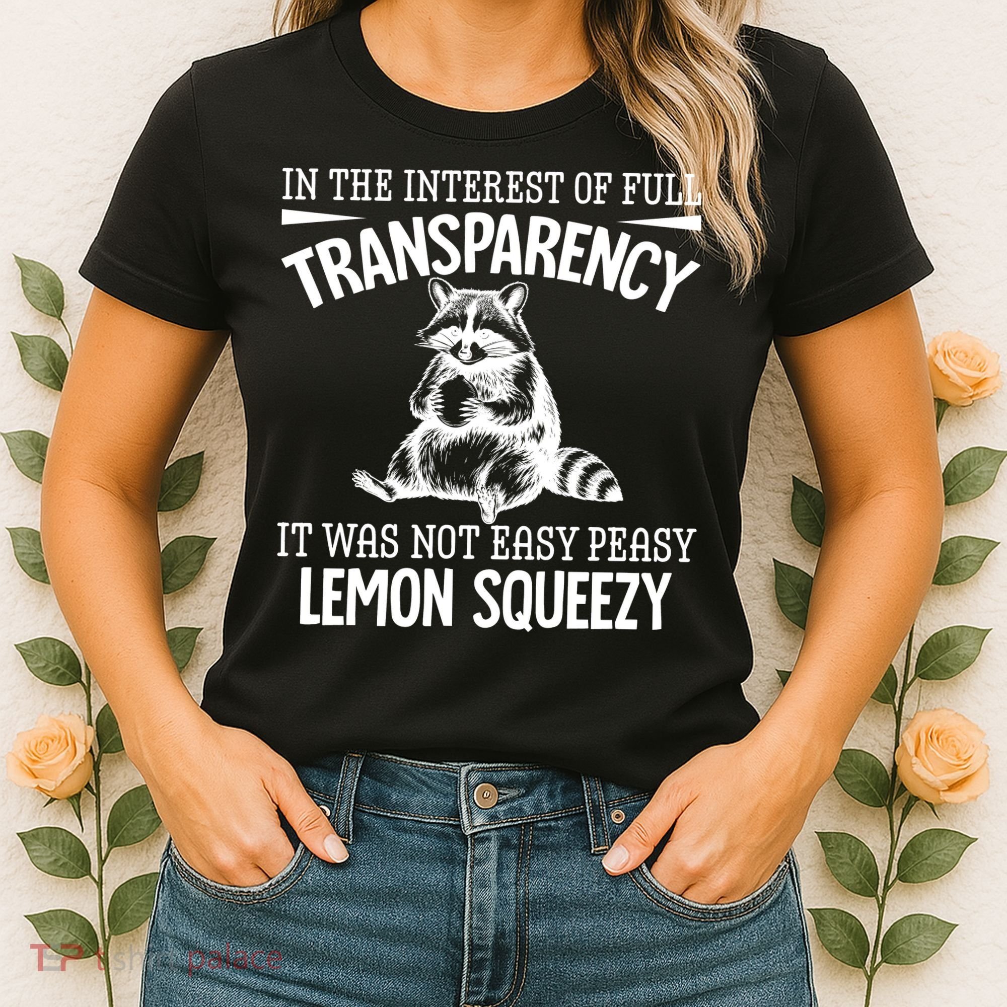 It Was Not Easy Peasy Lemon Squeezy Raccoon Meme Women's T-Shirt