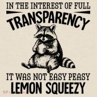 It Was Not Easy Peasy Lemon Squeezy Raccoon Meme T-Shirt thumb 2