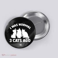 I Was Normal 3 Cats Ago Cat Kitten Kitty Button thumb 0