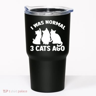 I Was Normal 3 Cats Ago Cat Kitten Kitty Tumbler