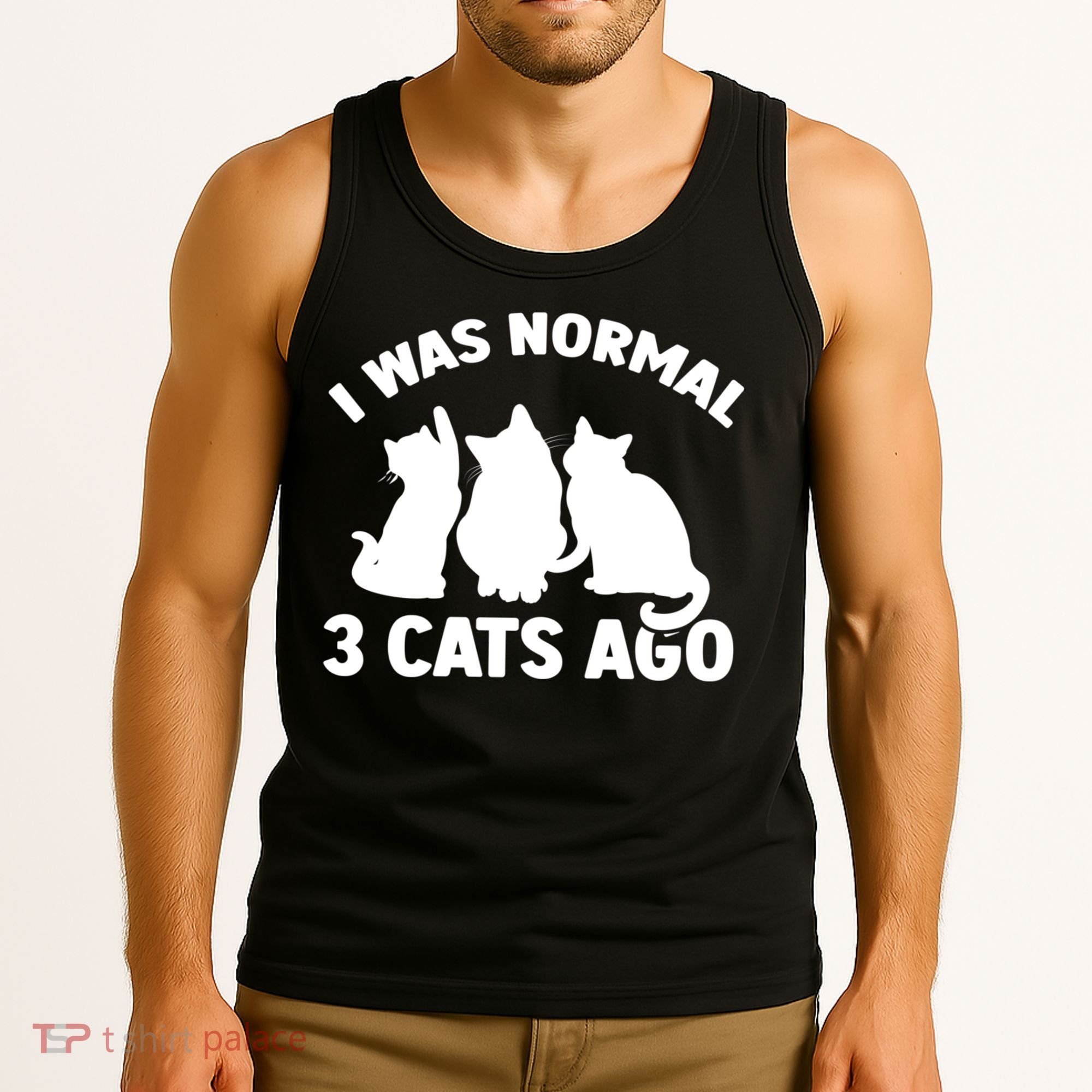 I Was Normal 3 Cats Ago Cat Kitten Kitty Tank Top