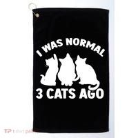 I Was Normal 3 Cats Ago Cat Kitten Kitty Golf Towel thumb 0