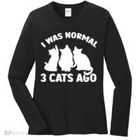I Was Normal 3 Cats Ago Cat Kitten Kitty Women's Long Sleeve Shirt thumb 0