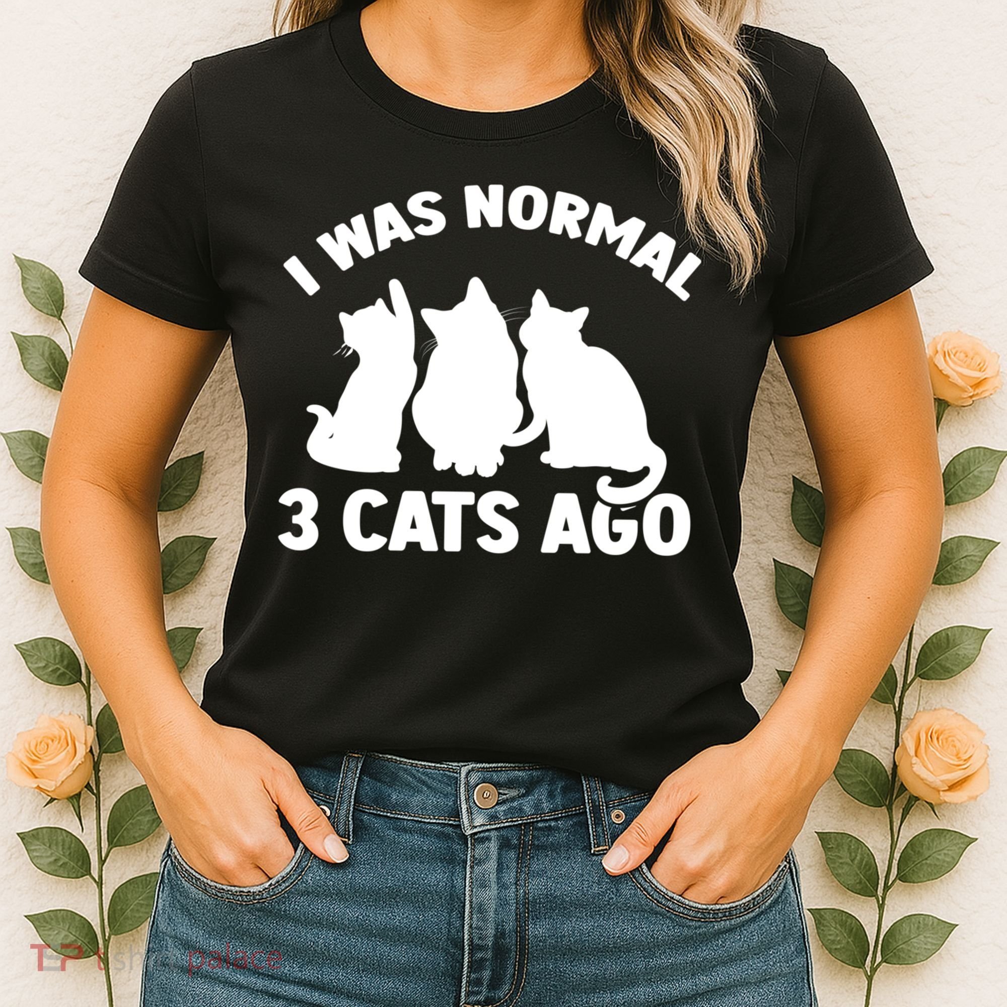 I Was Normal 3 Cats Ago Cat Kitten Kitty Women's T-Shirt