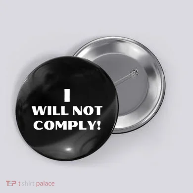 I Will Not Comply Design #IWillNotComply Button