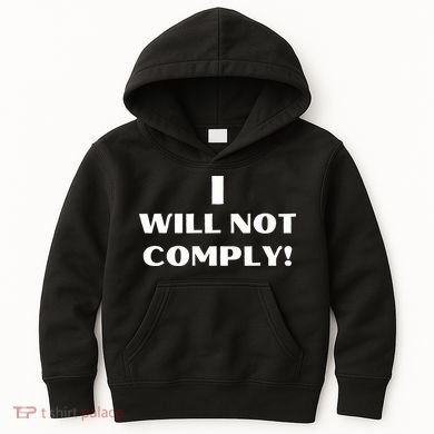 I Will Not Comply Design #IWillNotComply Kids Hoodie