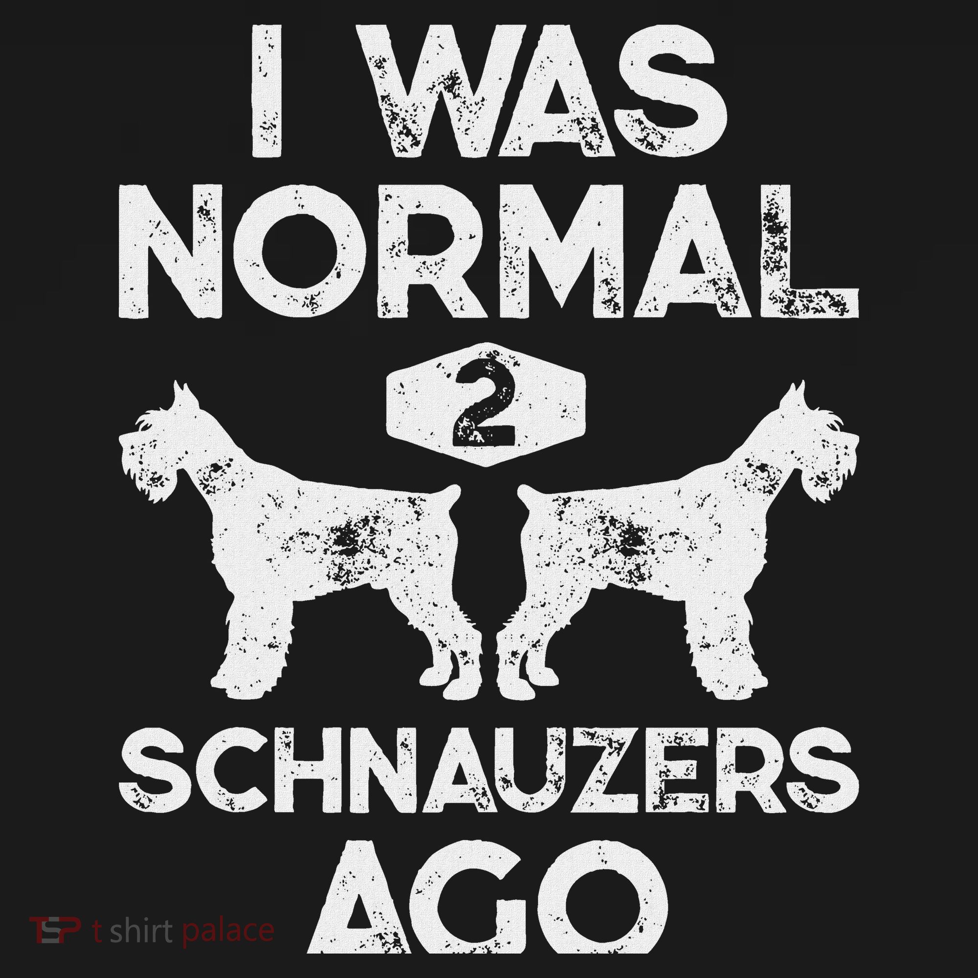 I Was Normal 2 Schnauzers Ago Funny Dog Lover Women Kids Sweatshirt