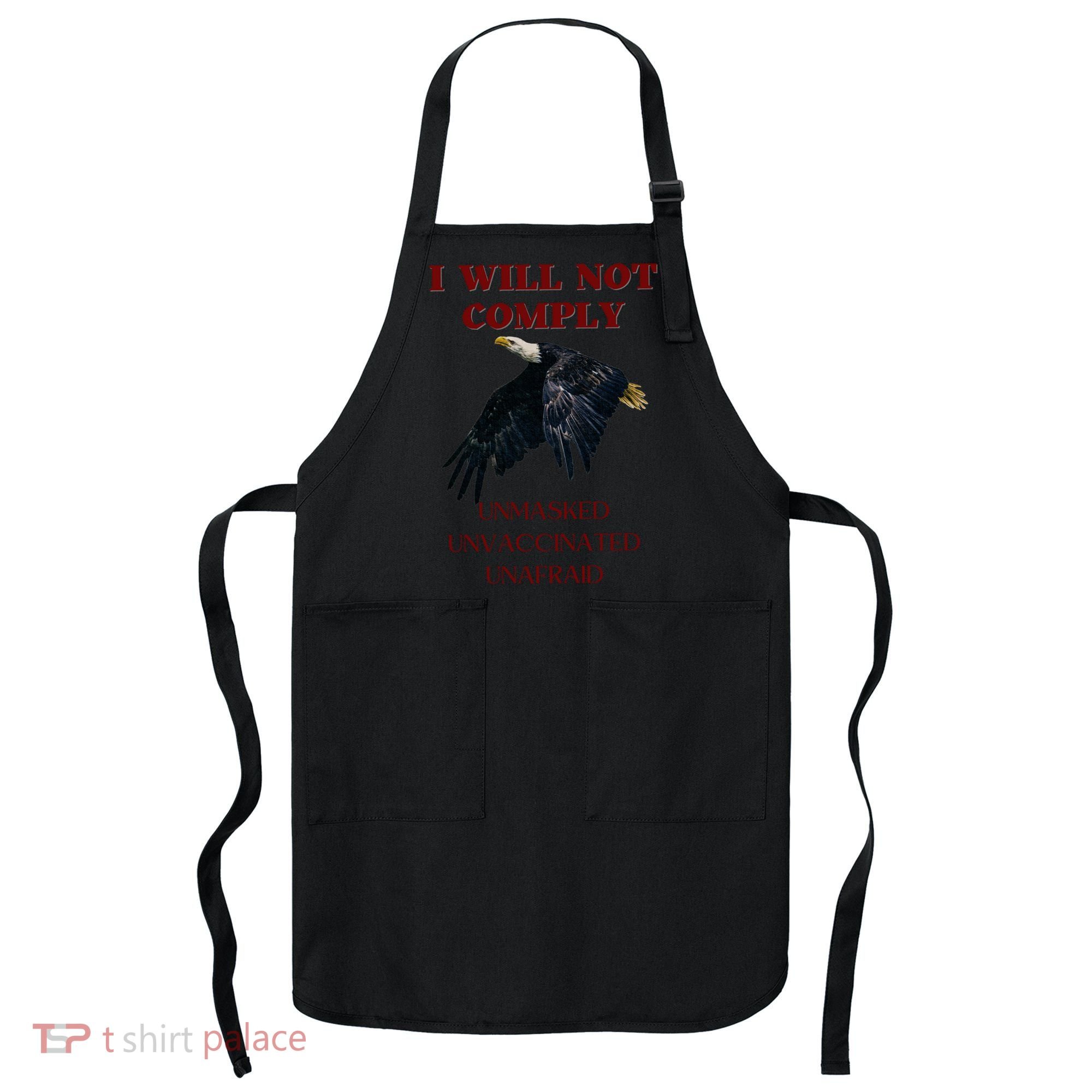 I Will Not Comply Anti Vaccine Mandate Anti Biden Apron