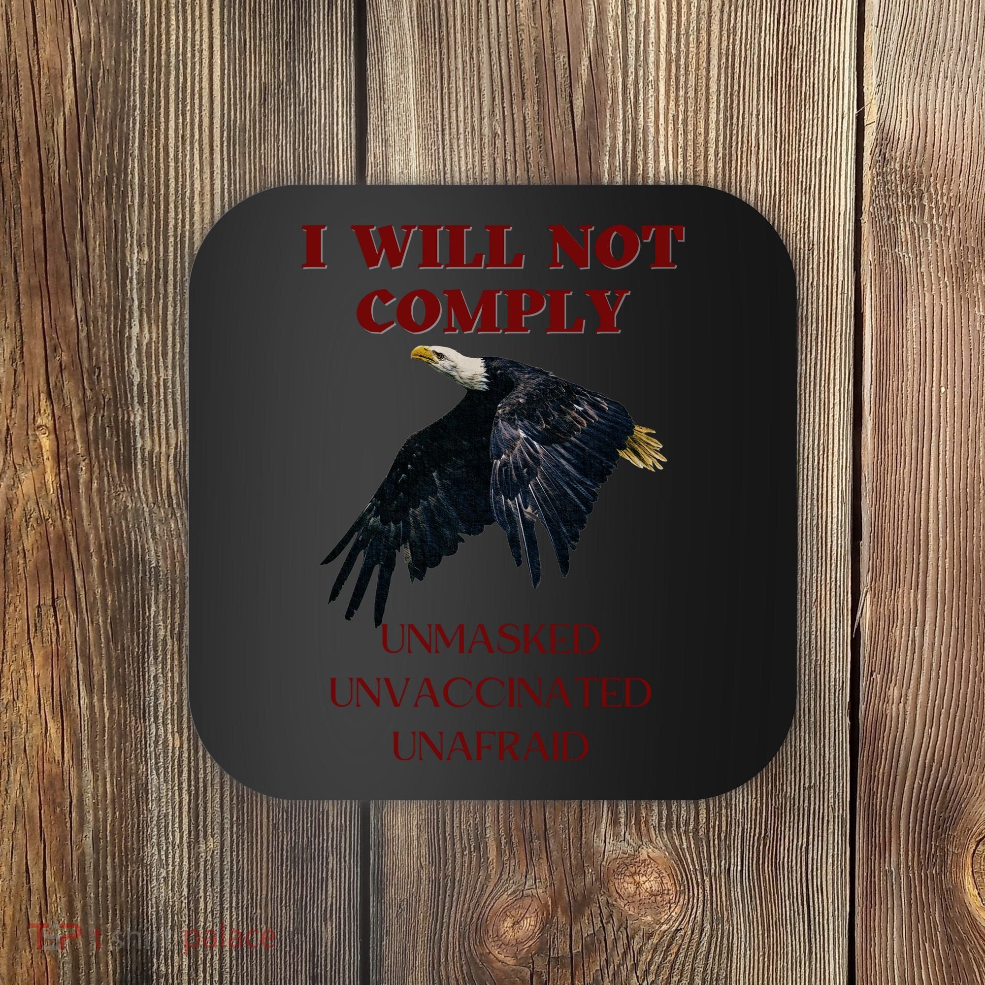 I Will Not Comply Anti Vaccine Mandate Anti Biden Coaster